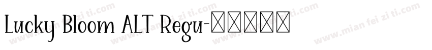 Lucky Bloom ALT Regu字体转换